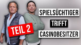 UPDATE: SPIELSÜCHTIGER TRIFFT CASINOBESITZER | Das Treffen