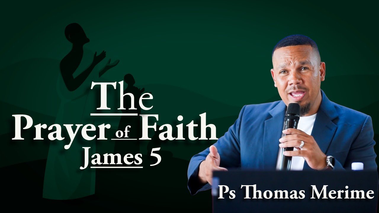 James 5:13–20 | The Prayer of Faith | Ps Thomas