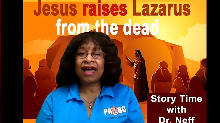 STORY TIME WITH DR  NEFF - JESUS RAISES LAZARUS FR...