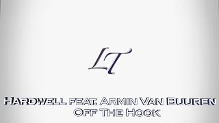 Hardwell feat. Armin Van Buuren - Off The Hook