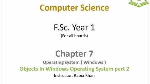 FSc Computer Science Book 1, CH 7, LEC 104: Objects In WOS (Theory + Practical ) part 2