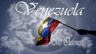 Video thumbnail of "VENEZUELA  - Mis ilusiones - - ¡Así SOMOS! 💞💞 SanLuis FT Voz Veis 2022"