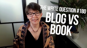 The Write Question 180: Can blog posts go into a book?
