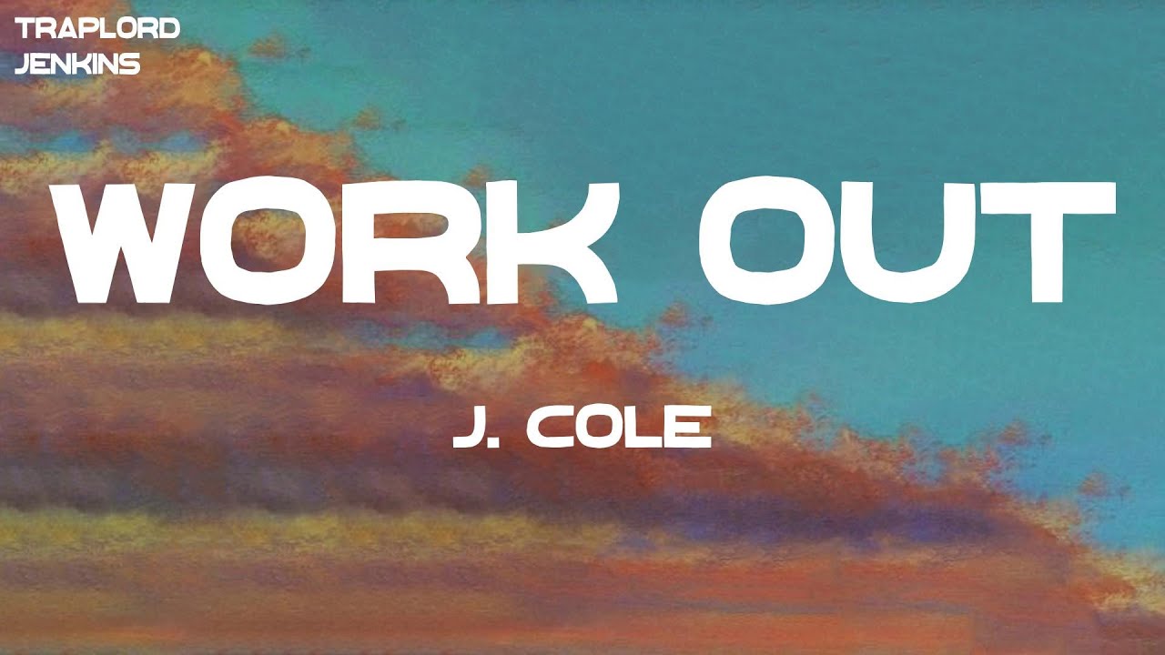 J. Cole Work Out (Lyrics) YouTube