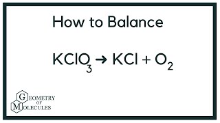 How to Balance KClO3 = KCl   O2 (Decomposition of Potassium Chlorate)