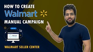 How to create Walmart Campaign Manually | Walmart Virtual Assistant Series | English