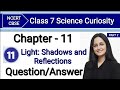 Light Shadows and Reflections Question Answer Class 7 Science Chapter 11 | Solution Curiosity