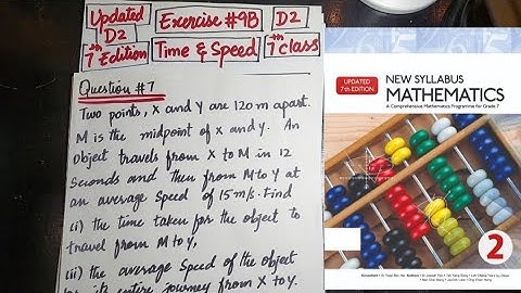 Updated D2 | Exercise 9B | Question # 7 | Time & Speed | New Syllabus Maths Edition| 7th class