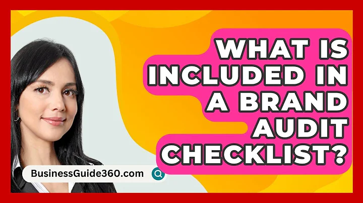 What Is Included In A Brand Audit Checklist? - BusinessGuide360.com