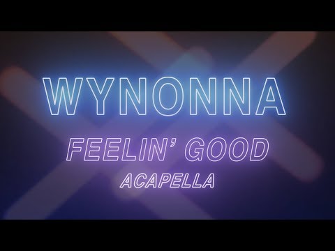 Wynonna - "Feeling Good" (Acapella) - Wynonna - "Feeling Good" (Acapella)