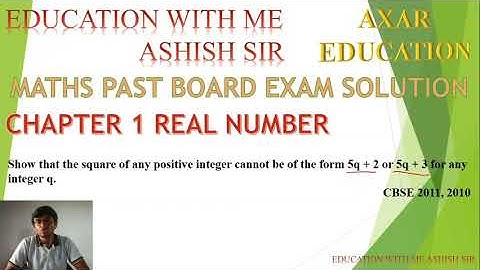 Show that the square of any positive integer cannot be of the form 5q + 2 or 5q + 3 for any integer