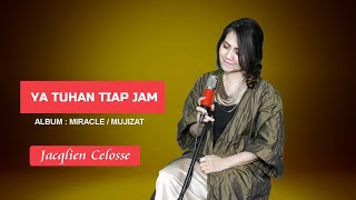 YA TUHAN TIAP JAM ( HYMNE KJ 457  ) - JACQLIEN CELOSSE - ALBUM MIRACLE / MUJIZAT