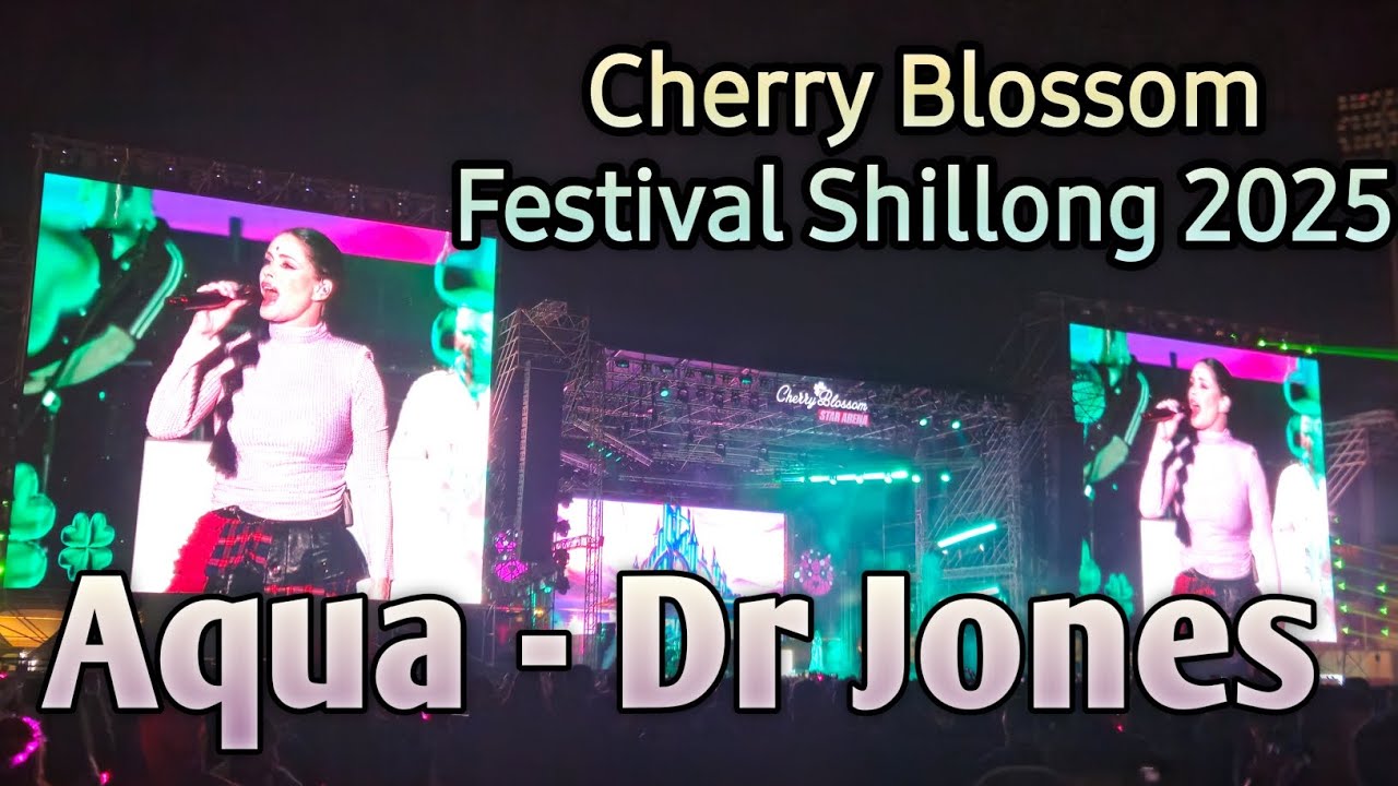 Aqua - Dr Jones Cherry Blossom Festival Shillong 2025