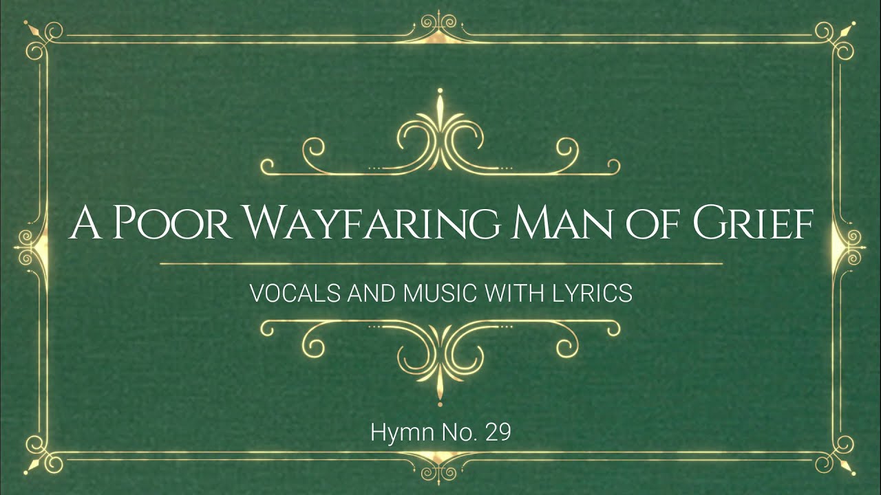 29 A POOR WAYFARING MAN OF GRIEF (VOCALS AND MUSIC WITH LYRICS) YouTube
