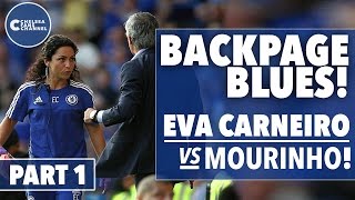 EVA CARNEIRO vs JOSE MOURINHO! - Backpage Blues Pt 1 - Chelsea Fans Channel