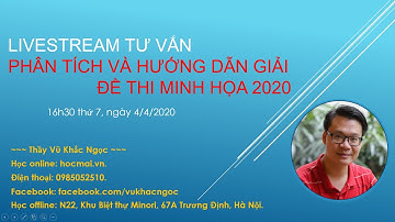[HOT] Phân tích, giải Full Đề Tham khảo 2020 môn Hóa học - thầy Vũ Khắc Ngọc - hocmai.vn