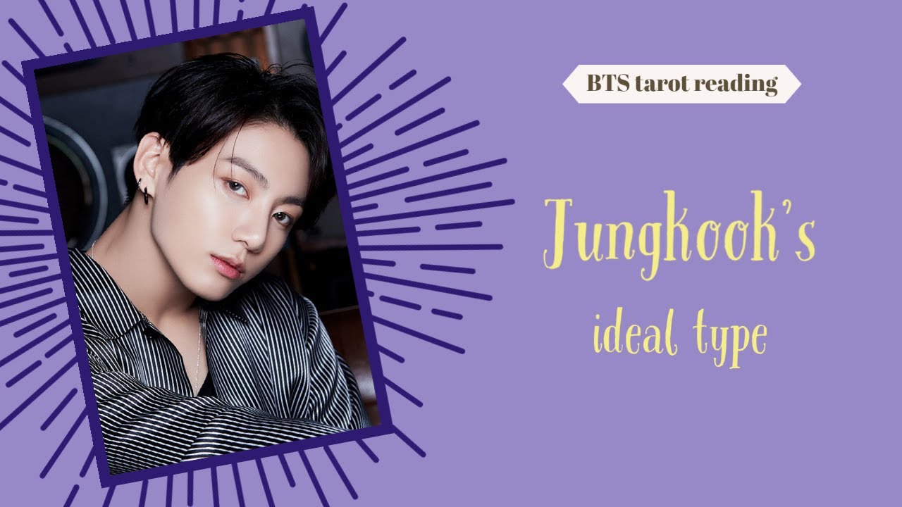 [BTS Tarot Reading] Their ideal type - Jungkook's