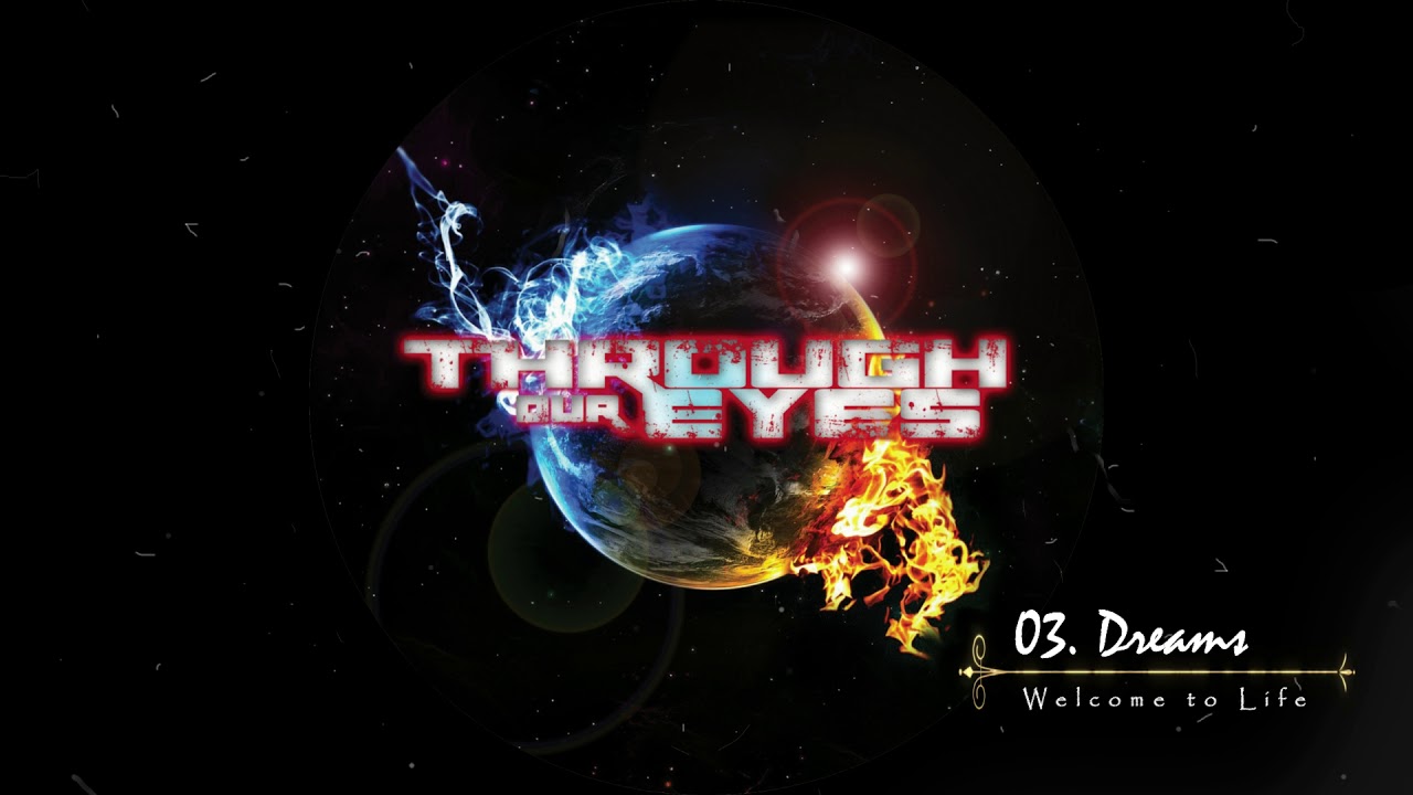 Watch Through Our Eyes - Dreams on YouTube Watch Through Our Eyes - Dreams on YouTube