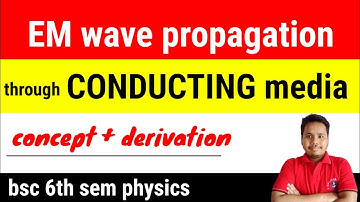 electromagnetic wave propagation in conducting media
