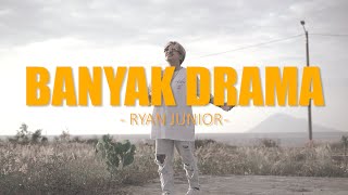 BANYAK DRAMA - RYAN JUNIOR [MV] @EMTEGEMUSIC