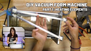DIY Vacuum Form Machine Series: Sourcing Heating Elements