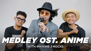 Medley OST. Anime ft. Iman J-Rocks