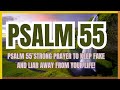 PSALM 55 STRONG PRAYER TO KEEP FAKE AND LIAR AWAY FROM YOUR LIFE!