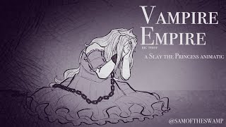 Vampire Empire || Slay the Princess Animatic