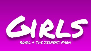 Royal & The Serpent ft. Phem- Girls (Lyrics)