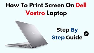 How To Print Screen On Dell Vostro Laptop
