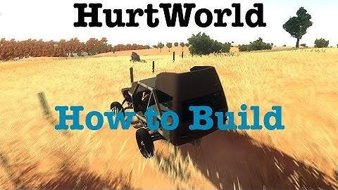 HurtWorld - How to Build