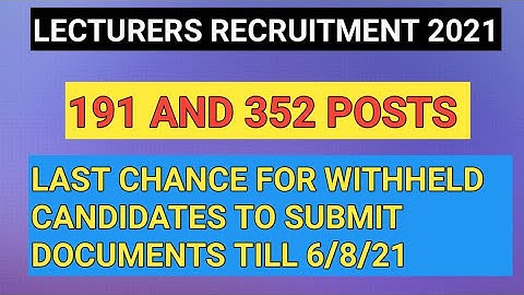 191 posts and 352 posts of lecturers Last chance for candidates to submit documents till 6/8/21