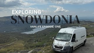 VANLIFE EPISODE: ONE / EXPLORING SNOWDONIA