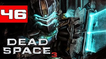 Dead Space 3 Gameplay Walkthrough - Part 46 - Getting Intense - Dead Space 3 Lets Play (DS3)