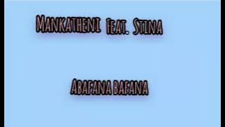 Mankatheni X stina ( abafana bafana)