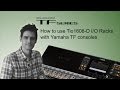 Yamaha tf series how to use tio1608d io racks with yamaha tf consoles