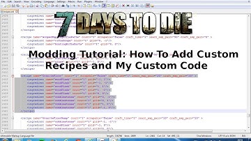 Tutorial: How to Add Custom Recipes and My Custom Code to 7 Days to Die: Beginners Guide