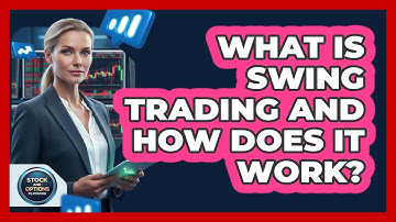 What Is Swing Trading And How Does It Work? - Stock and Options Playbook