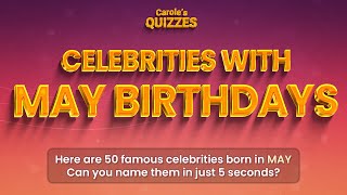 Celebrity Celebrity May Birthdays Quiz : Can YOU Name These 50 Famous People? Wealth