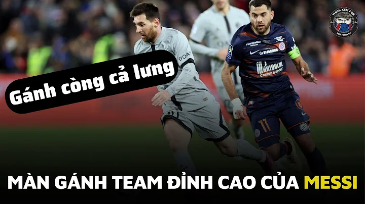 Màn gánh team quá ảo của Messi | Một mình gồng gánh cả đội | Highlights PSG vs Montpellier Ligue1