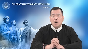 Lời Chúa - Thứ Ba Tuần XIV Mùa Thường Niên 11/07/2023