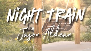 Jason Aldean - Night Train - Vocal Lyrics