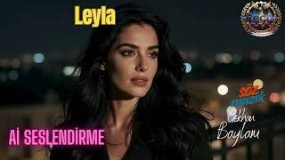Yapay Zekaya Söylettik: Gökhan Baylam - Leyla Leyla Leylalım