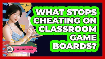 What Stops Cheating On Classroom Game Boards? - Your Crafty Classroom