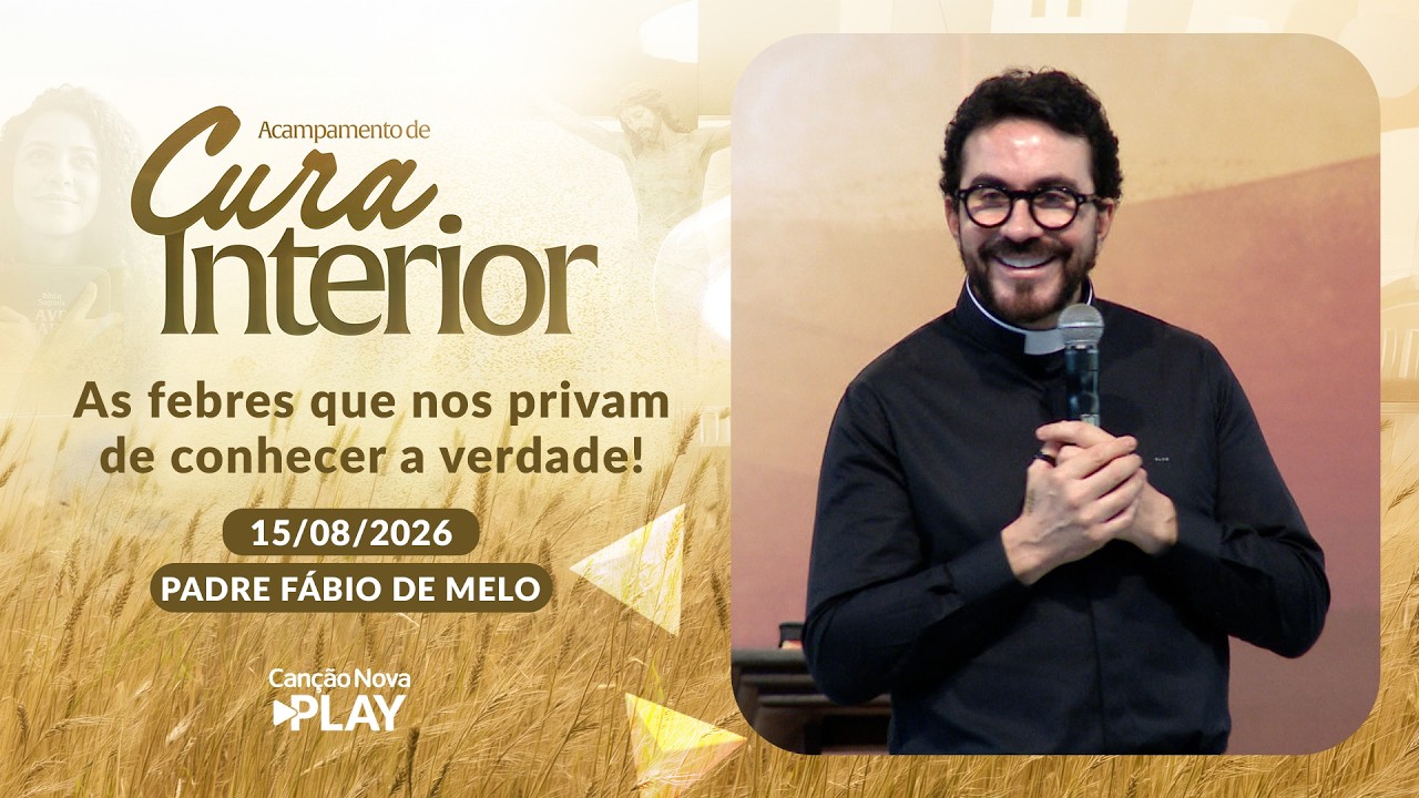 As febres que nos privam de conhecer a verdade! - Padre Fábio de Melo - 15/08/2026