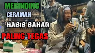 ceramah terbaru habib Bahar paling tegas ||•merinding