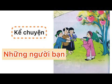Video Kể chuyện | NHỮNG NGƯỜI BẠN | Lớp 3 | Sách Chân Trời... - youtube