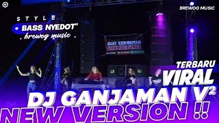 DJ GANJAMAN V² - New Version Viral 2023 brewog music