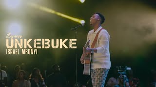 UNKEBUKE Lyrics by Israel Mbonyi | 2025 | 