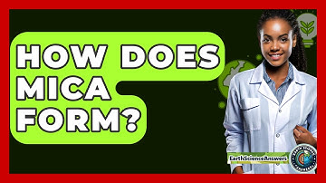How Does Mica Form? - Earth Science Answers